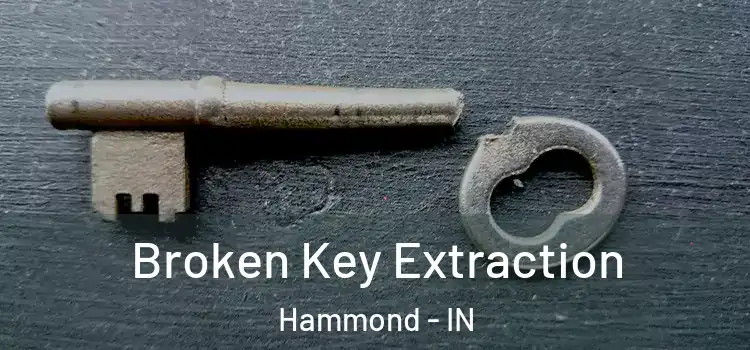 Broken Key Extraction Hammond - IN