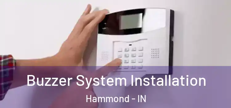  Buzzer System Installation Hammond - IN