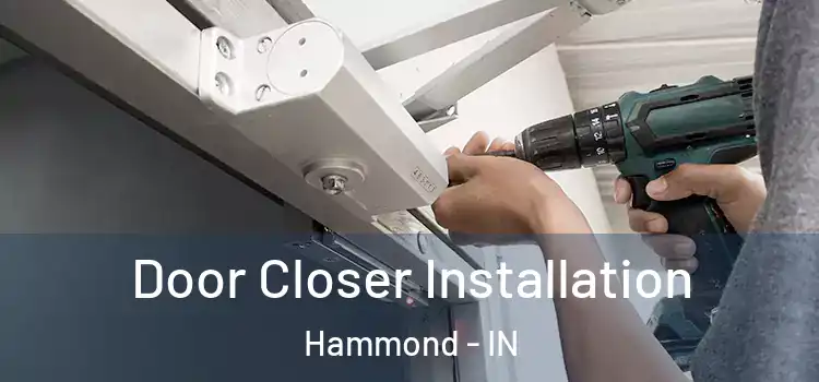  Door Closer Installation Hammond - IN