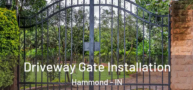  Driveway Gate Installation Hammond - IN