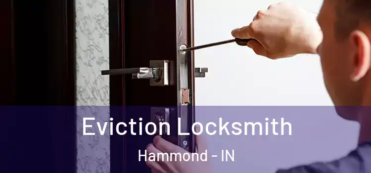 Eviction Locksmith Hammond - IN