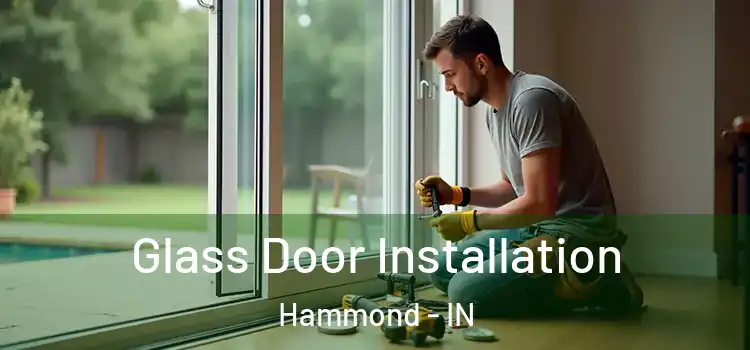 Glass Door Installation Hammond - IN
