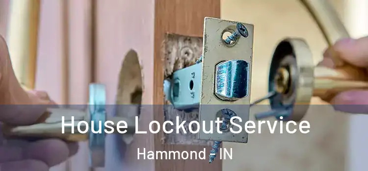 House Lockout Service Hammond - IN