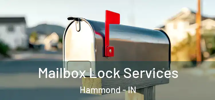 Mailbox Lock Services Hammond - IN