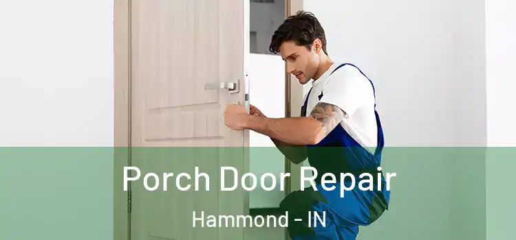  Porch Door Repair Hammond - IN