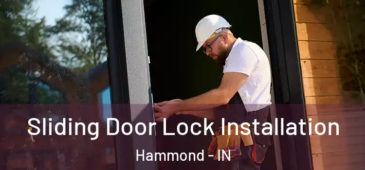 Sliding Door Lock Installation Hammond - IN
