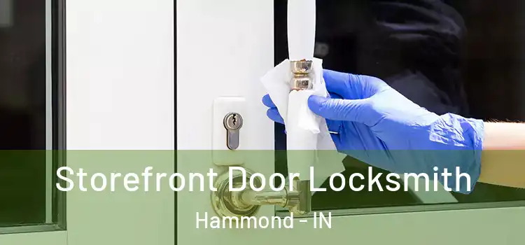 Storefront Door Locksmith Hammond - IN